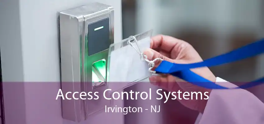 Access Control Systems Irvington - NJ