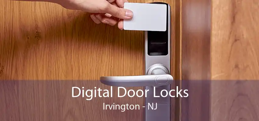 Digital Door Locks Irvington - NJ