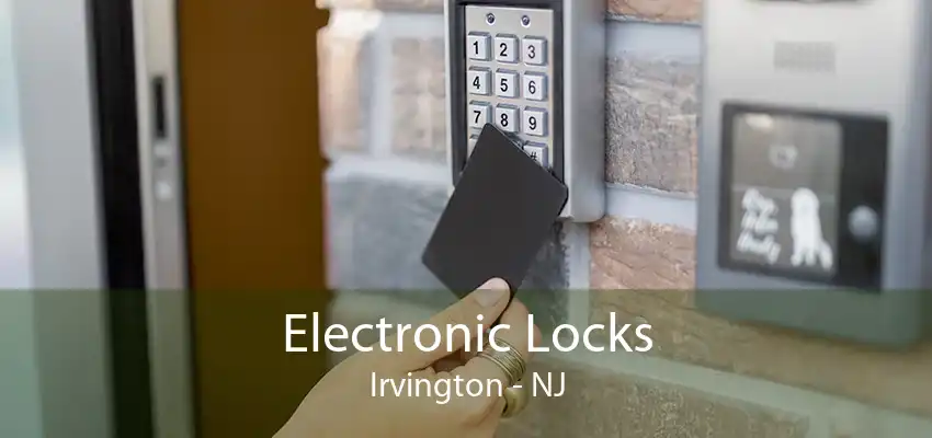 Electronic Locks Irvington - NJ