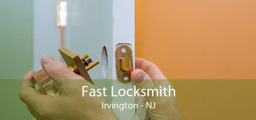 Fast Locksmith Irvington - NJ