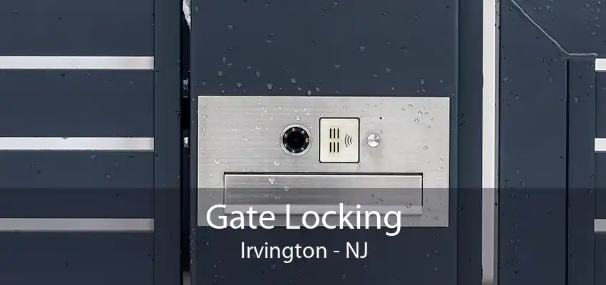 Gate Locking Irvington - NJ