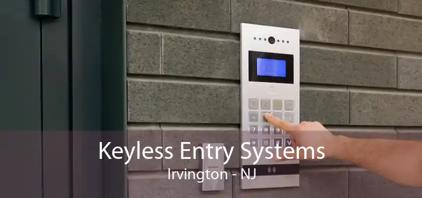 Keyless Entry Systems Irvington - NJ