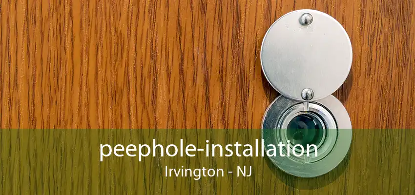 peephole-installation Irvington - NJ